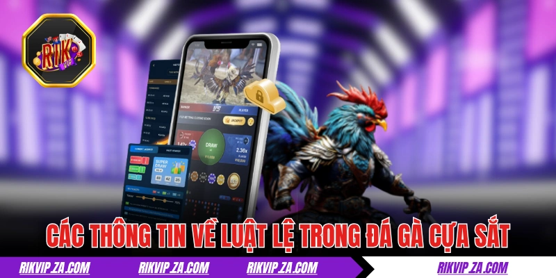 Các thông tin về luật lệ trong đá gà cựa sắt